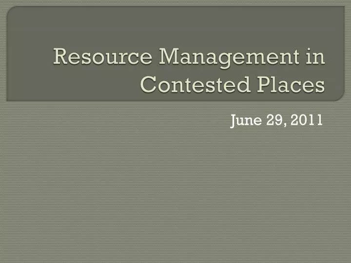 resource management in contested places