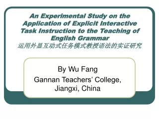 An Experimental Study on the Application of Explicit Interactive Task Instruction to the Teaching of English Grammar ??