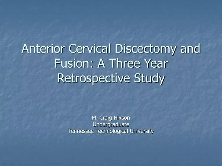 anterior cervical discectomy and fusion a three year retrospective study