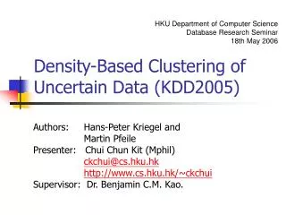 Density-Based Clustering of Uncertain Data (KDD2005)