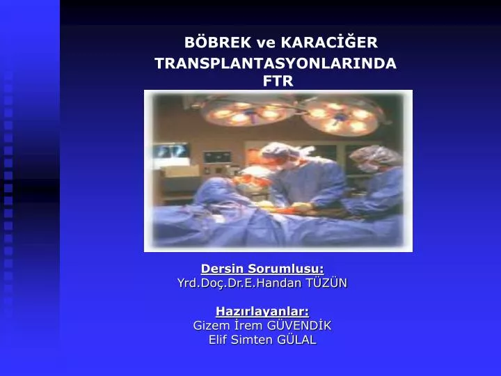 b brek ve karac er transplantasyonlarinda ftr