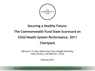 Securing a Healthy Future: The Commonwealth Fund State Scorecard on Child Health System Performance, 2011 Chartpack