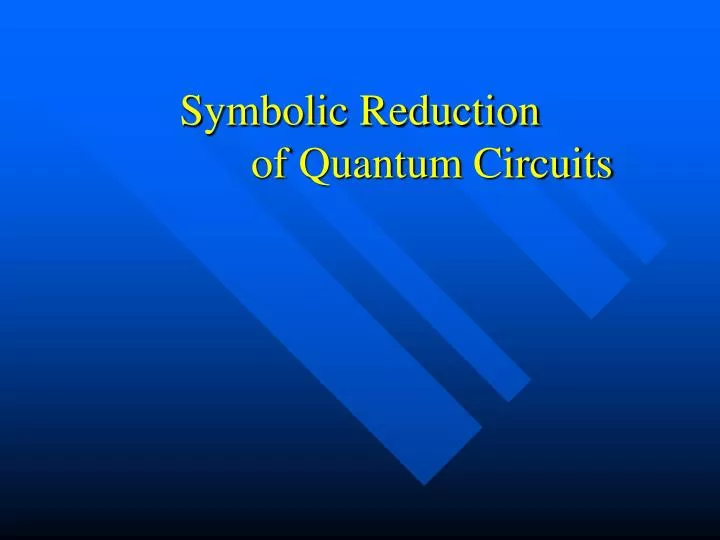 symbolic reduction of quantum circuits