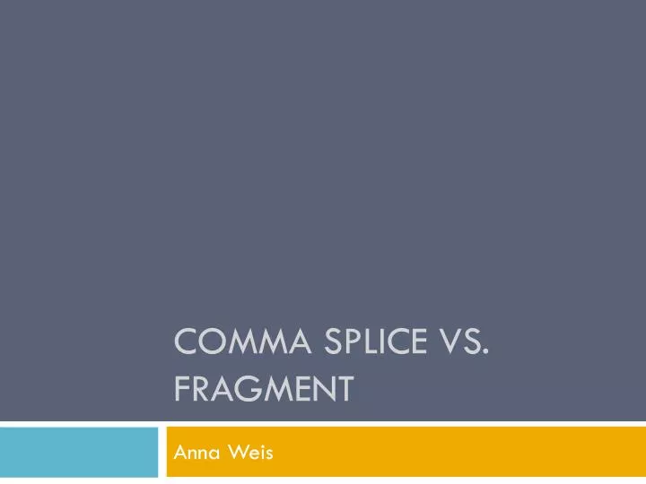 comma splice vs fragment