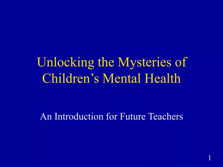 unlocking the mysteries of children s mental health