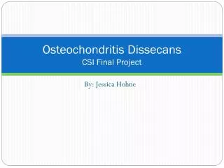 Osteochondritis Dissecans CSI Final Project
