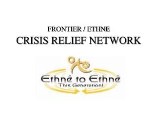 FRONTIER / ETHNE CRISIS RELIEF NETWORK