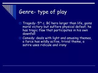 Genre- type of play