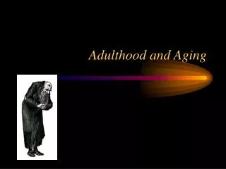 Adulthood and Aging