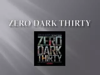 Zero Dark Thirty