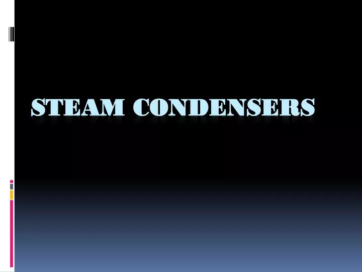 steam condensers