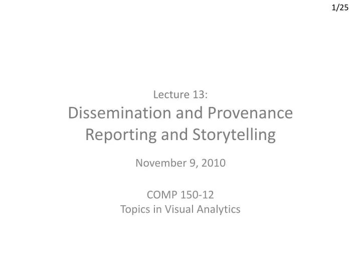 lecture 13 dissemination and provenance reporting and storytelling