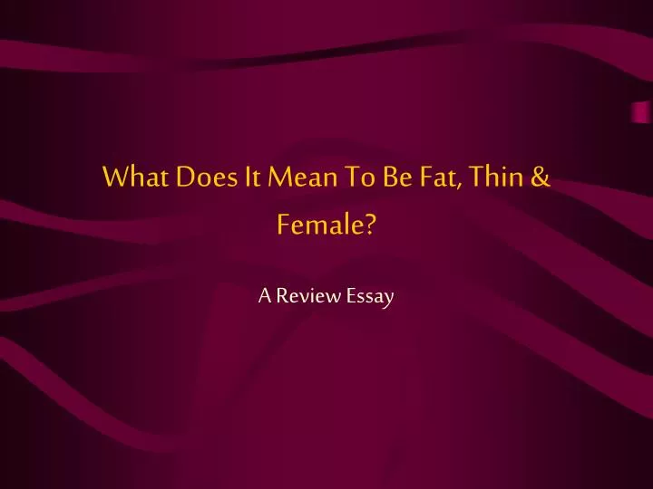 what does it mean to be fat thin female