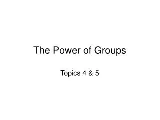 The Power of Groups