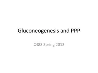 Gluconeogenesis and PPP