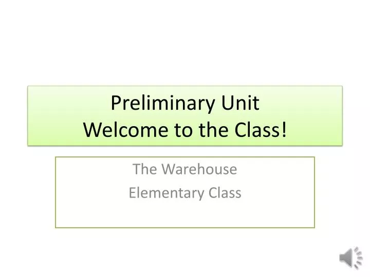 preliminary unit welcome to the class