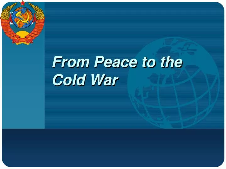 from peace to the cold war