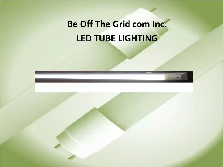 be off the grid com inc led tube lighting