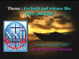 Theme : Go forth and witness like Peter and Paul