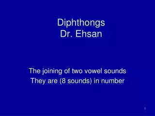 Diphthongs Dr. Ehsan