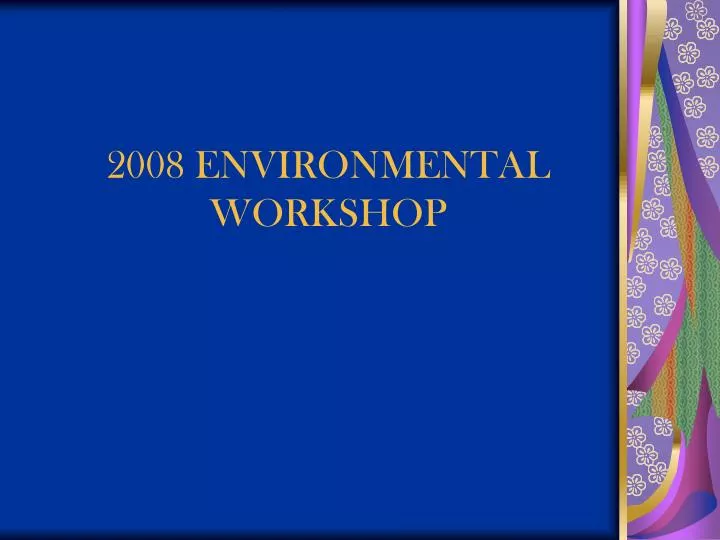 2008 environmental workshop
