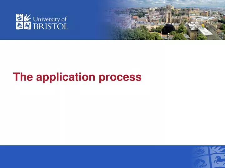 the application process