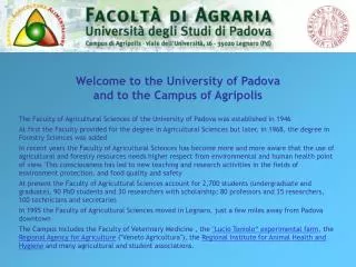 The Faculty of Agricultural Sciences of the University of Padova was established in 1946