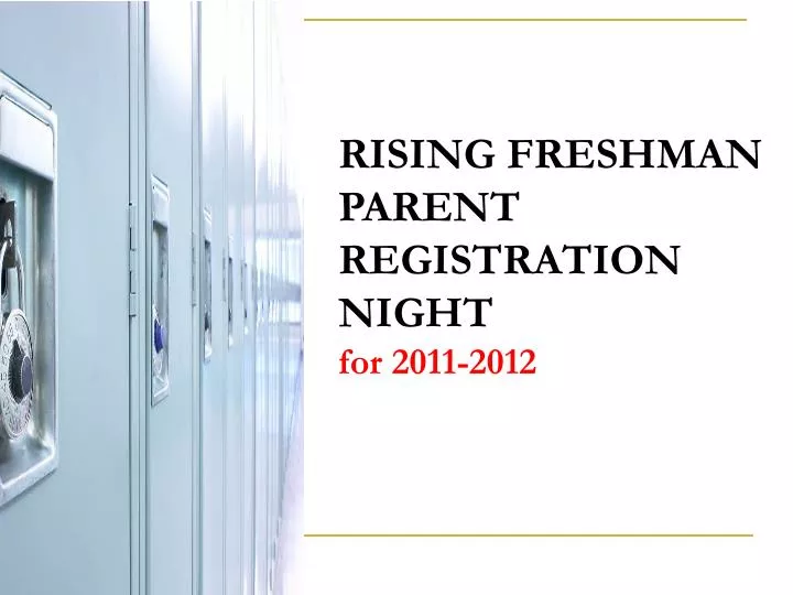 rising freshman parent registration night for 2011 2012