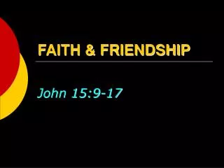 FAITH &amp; FRIENDSHIP