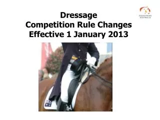 Dressage Competition Rule Changes Effective 1 January 2013