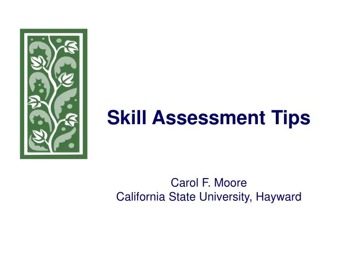 skill assessment tips carol f moore california state university hayward