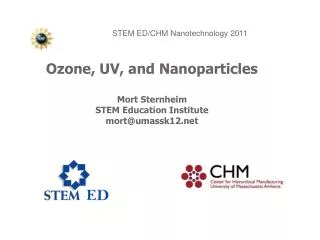 Ozone, UV, and Nanoparticles Mort Sternheim STEM Education Institute mort@umassk12.net