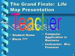 The Grand Finale: Life Map Presentation