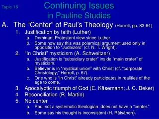 Topic 16	 Continuing Issues 	in Pauline Studies