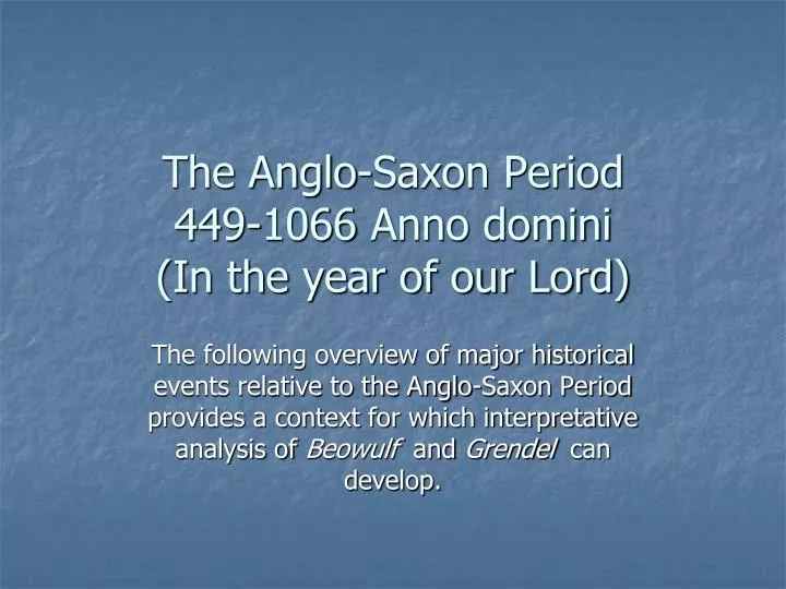 the anglo saxon period 449 1066 anno domini in the year of our lord