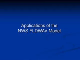 Applications of the NWS FLDWAV Model