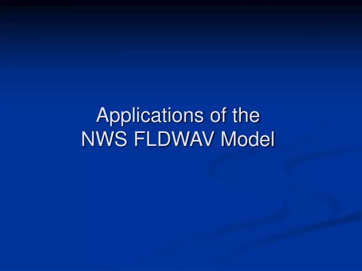 applications of the nws fldwav model