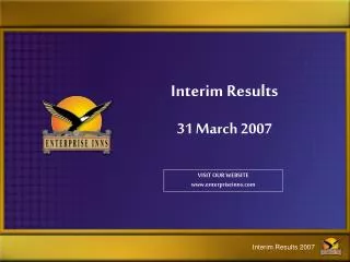 Interim Results 31 March 2007