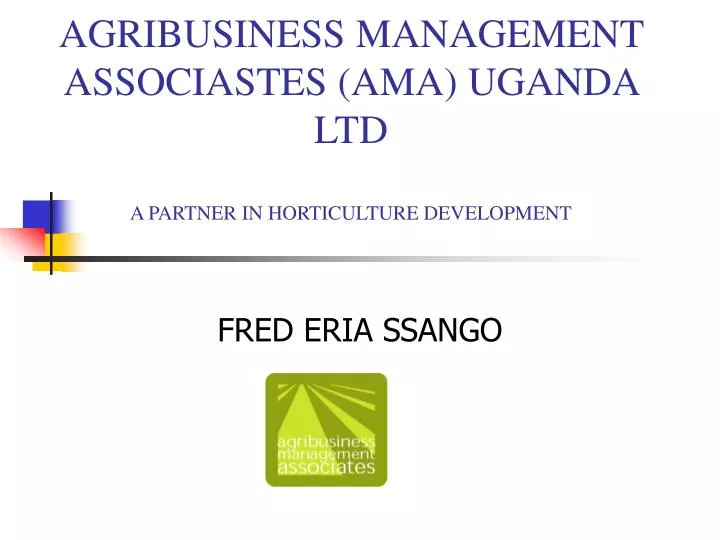 agribusiness management associastes ama uganda ltd a partner in horticulture development
