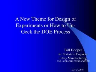 A New Theme for Design of Experiments or How to Un-Geek the DOE Process
