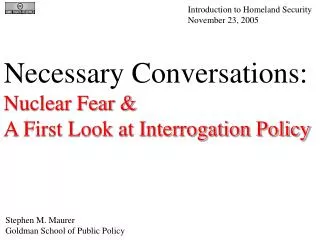 Necessary Conversations: Nuclear Fear &amp; A First Look at Interrogation Policy