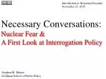 Necessary Conversations: Nuclear Fear &amp; A First Look at Interrogation Policy - slide 1