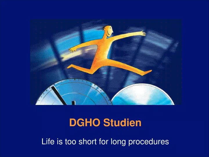 dgho studien life is too short for long procedures