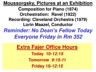 Extra Fajer Office Hours Today 10- 12:15 Tomorrow 9:15-11 Friday 10- 12:15