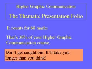 Higher Graphic Communication The Thematic Presentation Folio