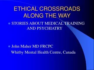 ETHICAL CROSSROADS ALONG THE WAY