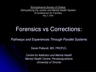 Schizophrenia Society of Ontario Demystifying the Justice and Mental Health System: A Conference for Families May 3, 20