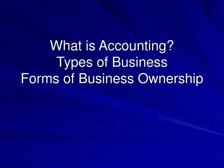what is accounting types of business forms of business ownership