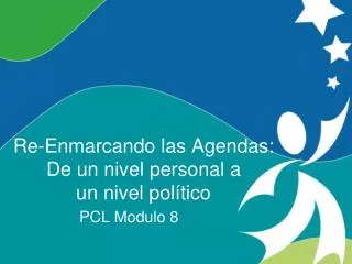 re enmarcando las agendas de un nivel personal a un nivel pol tico