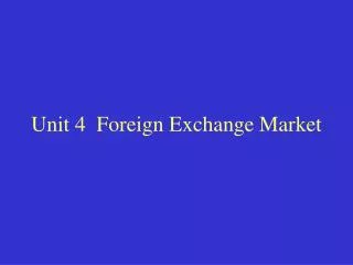 Unit 4 Foreign Exchange Market